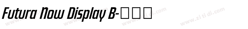 Futura Now Display B字体转换 Futura Now Display B字体转换